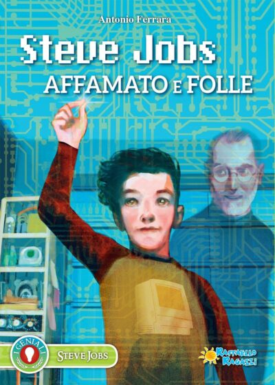 Steve Jobs - Affamato e folle