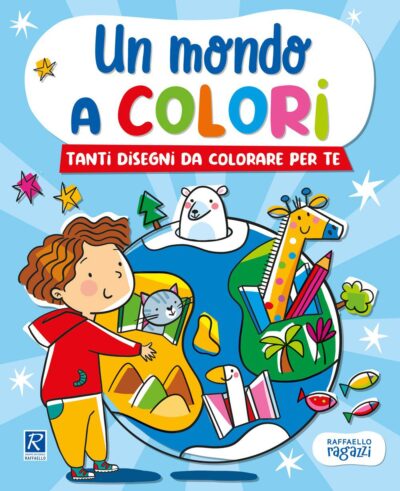 Un mondo a colori - La fattoria, gli animali, gli animali del mare