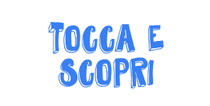 Tocca e Scopri